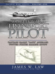 Title: WORLD WAR II TRANSPORT PILOT, Author: James Law