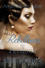 Title: Rebellious and Perilous, Author: Amanda McCabe