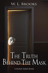 Title: The Truth Behind the Mask, Author: W. L. Brooks