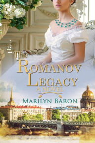 Title: The Romanov Legacy: A Novel, Author: Marilyn Baron