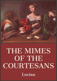 Title: Mimes of the Courtesans, Author: Lucian