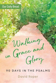 Title: Walking in Grace and Glory, Author: David Roper