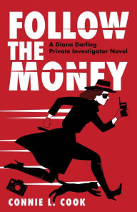 Title: Follow the Money, Author: Connie L. Cook