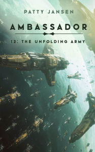 Title: Ambassador 12: The Unfolding Army, Author: Patty Jansen