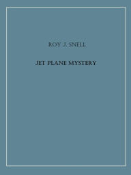 Title: Jet Plane Mystery, Author: Roy J. Snell