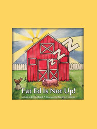 Title: Fat Ed Is Not Up!, Author: Joyce Melville Bond