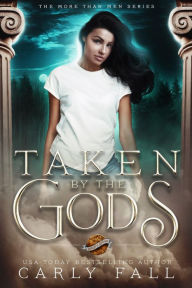 Title: Taken by the Gods: An Urban Fantasy Romance, Author: Carly Fall