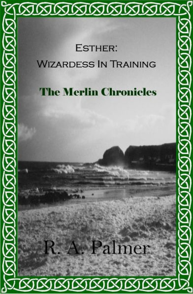 Esther: Wizardess in Training: The Merlin Chronicles