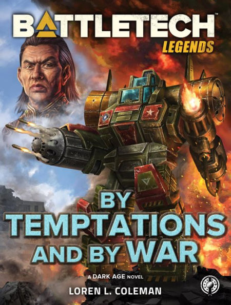 BattleTech Legends: By Temptations and By War: (A Dark Age Novel)