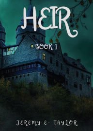 Title: Heir: Book 1, Author: Jeremy E. Taylor