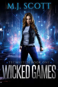Title: Wicked Games: A Futuristic Urban Fantasy Novel, Author: M. J. Scott
