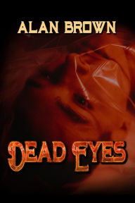 Title: Dead Eyes, Author: Alan Brown