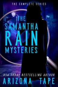 Title: The Samantha Rain Mysteries: The Complete Series, Author: Arizona Tape