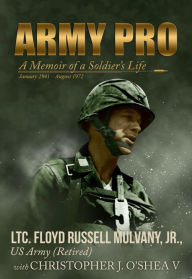 Title: Army Pro: A Memoir of a Soldier's Life, Author: Floyd Russell Muvany