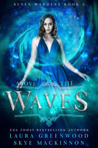 Title: Above the Waves, Author: Skye Mackinnon