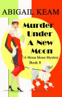 Murder Under A New Moon: A 1930s Mona Moon Historical Cozy Mystery