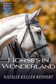 Title: Horses in Wonderland, Author: Natalie Keller Reinert