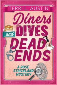 Title: Diners, Dives & Dead Ends, Author: Terri L. Austin