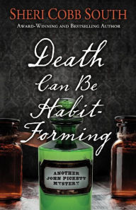 Title: Death Can Be Habit-Forming: Another John Pickett Mystery, Author: Sheri Cobb South