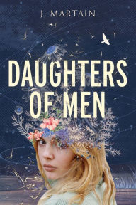 Title: Daughters of Men, Author: J. Martain