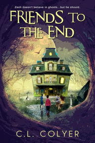 Title: Friends to the End, Author: C. L. Colyer