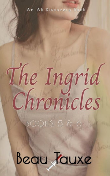 The Ingrid Chronicles - Books 5 & 6: An ABDL/BDSM novel