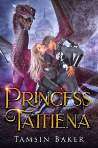 Title: Princess Tattiena: fantasy romance, Author: Tamsin Baker