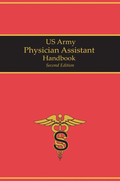 2021 US Army Physician Assistant Handbook Second Edition Volume 1 ...