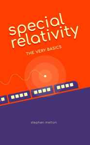 Title: Special Relativity: The Very Basics, Author: Stephen Melton