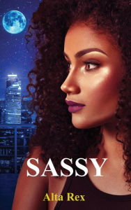 Title: SASSY, Author: Alta Rex