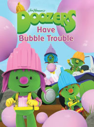 Doozers Have Bubble Trouble