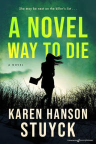 Title: A Novel Way to Die, Author: Karen Hanson Stuyck