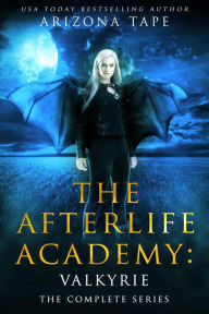 Title: The Afterlife Academy: Valkyrie Complete Series, Author: Arizona Tape