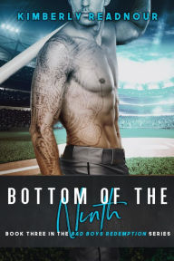 Title: Bottom of the Ninth: A Holiday Second Chance Novel, Author: Kimberly Readnour