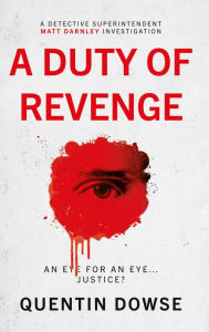 Title: A Duty of Revenge, Author: Quentin Dowse