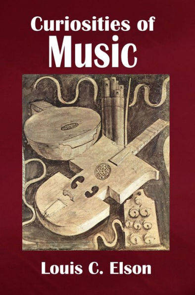 Curiosities of Music: A Collection of Facts not generally known, regarding the Music of Ancient and Savage Nations