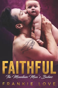 Title: FAITHFUL: The Mountain Man's Babies, Author: Frankie Love