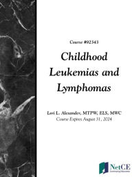 Title: Childhood Leukemias and Lymphomas, Author: NetCE