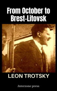Title: From October to Brest-Litovsk, Author: Leon Trotsky