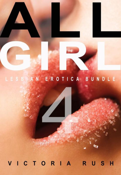 All Girl 4: Lesbian Erotica Bundle