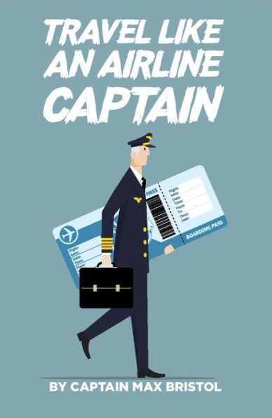 TRAVEL LIKE AN AIRLINE CAPTAIN