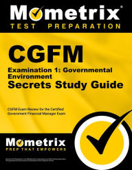 Title: CGFM Examination 1: Governmental Environment Secrets Study Guide: CGFM Exam Review for the Certified Government Financial Manager Examinations, Author: Mometrix
