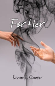 Title: For Her, Author: Darian L. Staufer