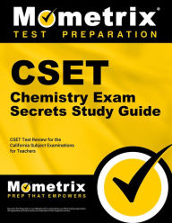 Title: CSET Chemistry Exam Secrets Study Guide: CSET Test Review for the California Subject Examinations for Teachers, Author: Mometrix