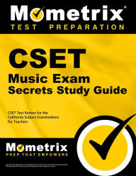 Title: CSET Music Exam Secrets Study Guide: CSET Test Review for the California Subject Examinations for Teachers, Author: Mometrix