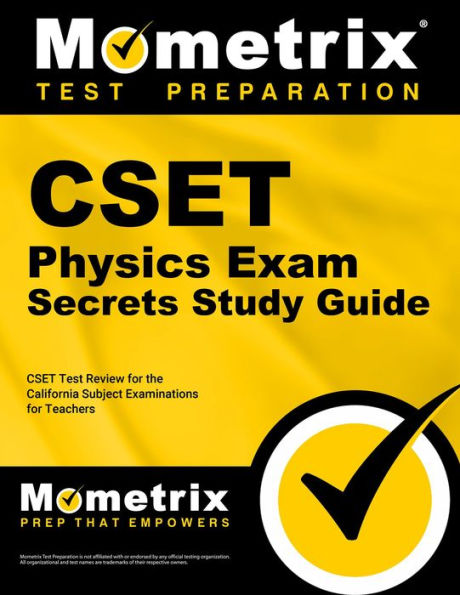 CSET Physics Exam Secrets Study Guide: CSET Test Review for the California Subject Examinations for Teachers