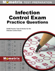 Title: Infection Control Exam Practice Questions: DANB Practice Tests & Review for the Infection Control Exam, Author: Mometrix