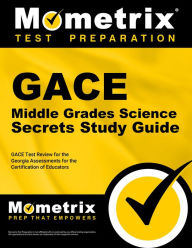 Title: GACE Middle Grades Science Secrets Study Guide: GACE Test Review for the Georgia Assessments for the Certification of Educators, Author: Mometrix