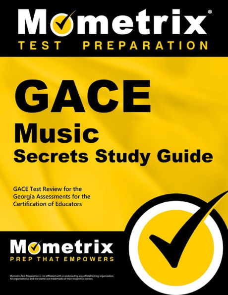 GACE Music Secrets Study Guide: GACE Test Review for the Georgia Assessments for the Certification of Educators