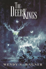 Title: The Deer Kings, Author: Wendy Wagner